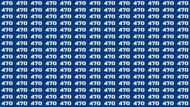 Observation Visual Test: If you have Hawk Eyes Find the Number 478 among 470 in 13 Secs