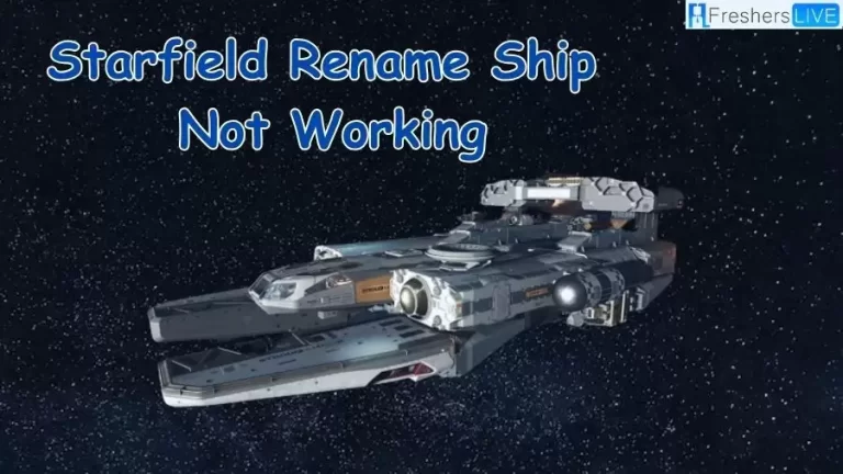 Starfield Rename Ship Not Working, How to Rename Ship in Starfield?