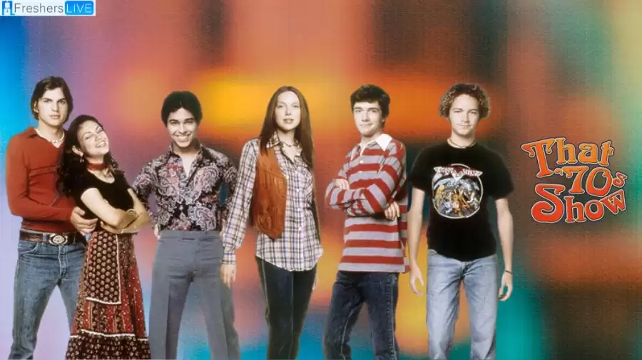 That 70s Show Cast Then and Now, Where are They Now?