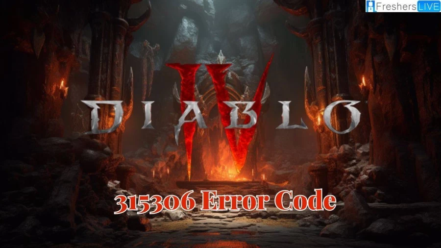 Understanding the Diablo 4 315306 Error Code: Fixes and Solutions