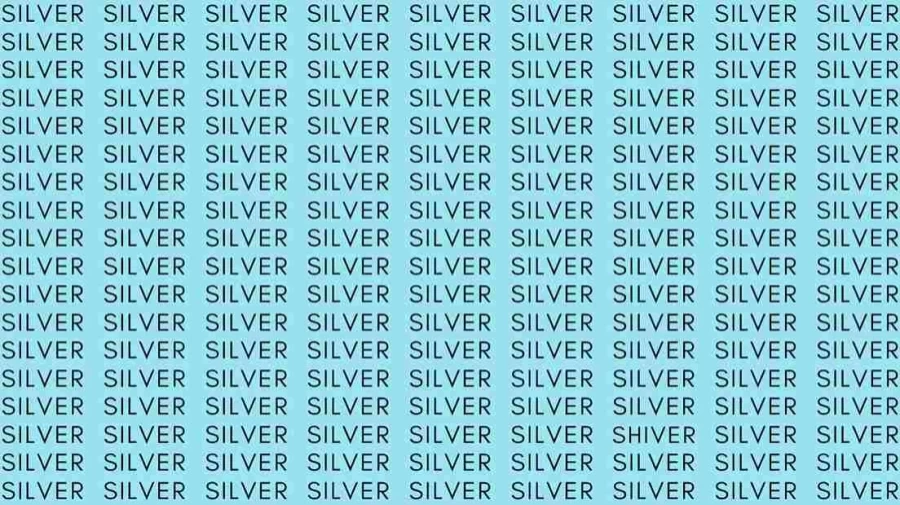 Observation Skills Test: If you have Sharp Eyes find the Word Shiver among Silver in 08 Secs