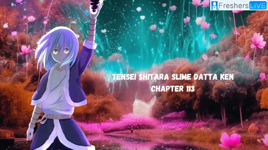 Tensei Shitara Slime Datta Ken Chapter 113 Release Date : Recap, Cast,  Review, Spoilers, Streaming, Schedule & Where To Watch? - SarkariResult