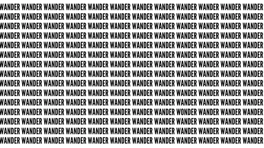 Brain Teaser: If You Have Eagle Eyes Find The Word Wonder Among Wander In 20 Secs