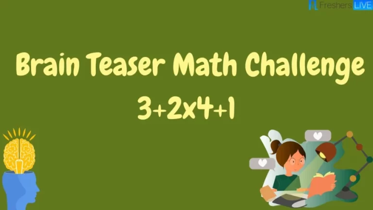 Brain Teaser Math Challenge: 3+2x4+1