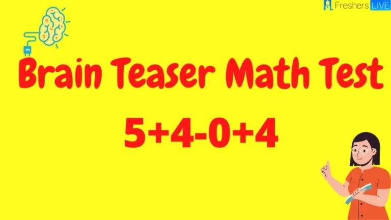 Brain Teaser Math Test: 5+4-0+4