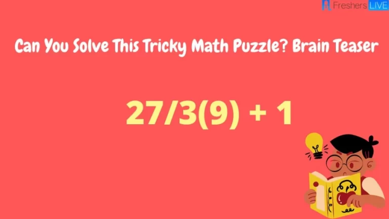 Can You Solve This Tricky Math Puzzle? Brain Teaser