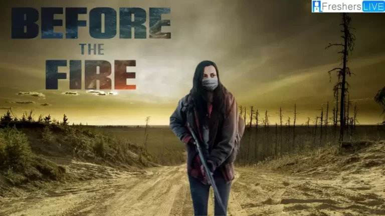 Before The Fire Movie Ending Explained, The Plot, Cast, and Review