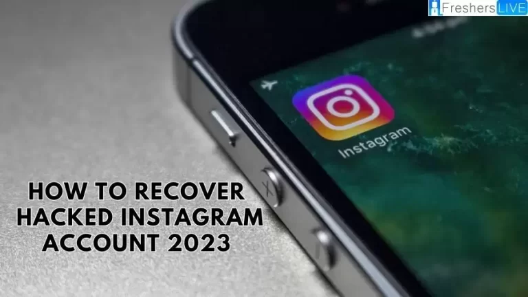 How to Recover Hacked Instagram Account 2023? A Complete Guide