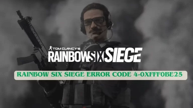 Rainbow Six Siege Error Code 4-0xfff0be25, How to Fix Rainbow Six Siege Error Code 4-0xfff0be25?